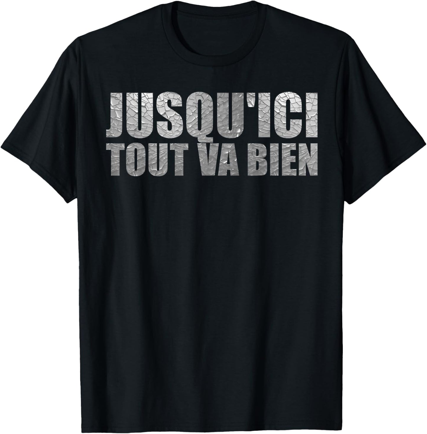 Jusqu'ici tout va bien citation de film culte Fan Gifts, Black, S T-Shirt - T-Shirt | Black
