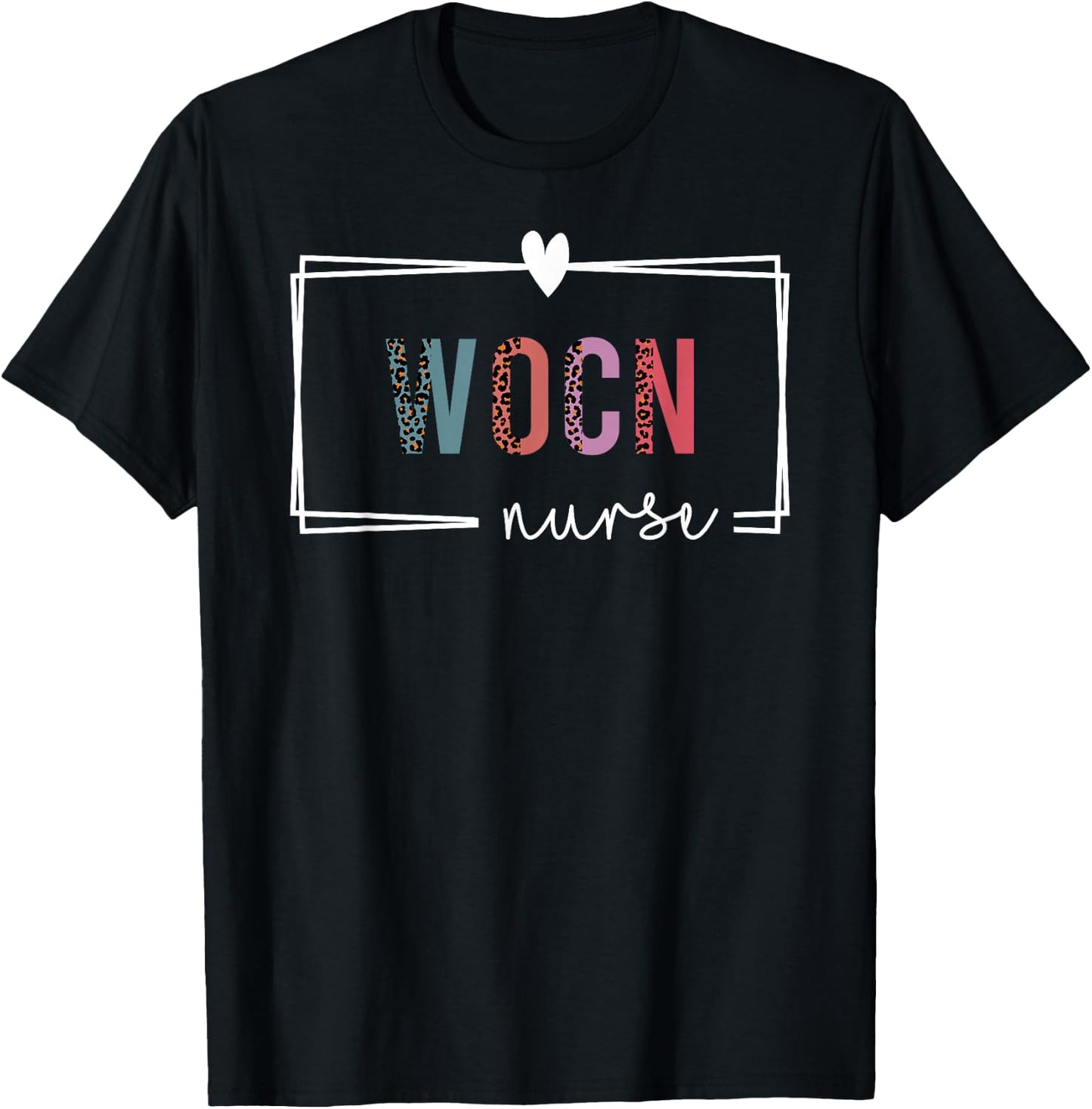 WOCN Nurse Wound Ostomy Continence Nurse Nurses Day T-Shirt - T-Shirt | Black