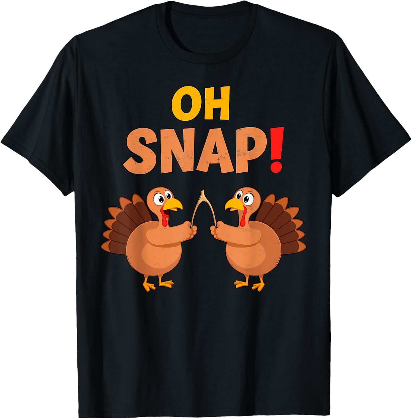 Oh Snap Wish Bone Turkeys Pilgrim Funny Thanksgiving T-Shirt - T-Shirt | Black