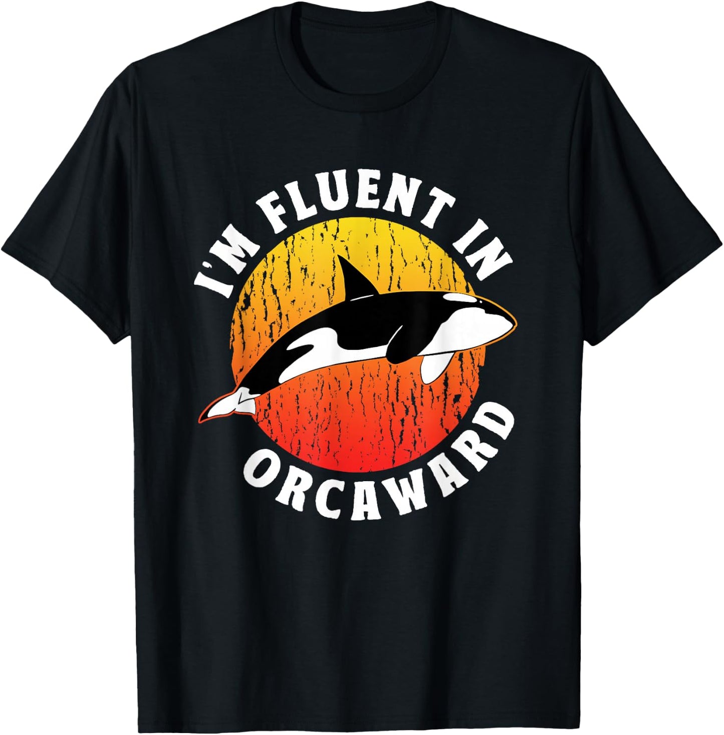 I'm Fluent In Orcaward Orca Awkward Humor Orcas T-Shirt - T-Shirt | Black