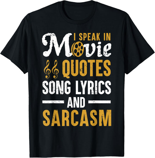 Funny Movie Quotes Song Lyrics and Sarcasm for Humor Lovers T-Shirt - T-Shirt | Black