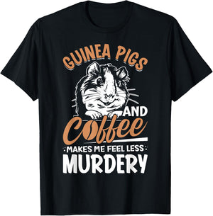 Guinea Pigs And Coffee Makes Me Feel Less Murdery T-Shirt - T-Shirt | Black