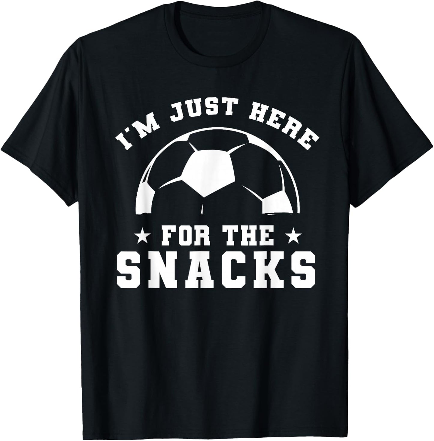 Funny soccer, I'm Just Here For The Snacks, sport game T-Shirt - T-Shirt | Black