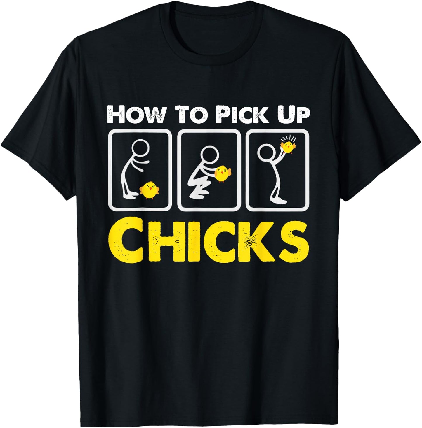 How to Pick up Chicks Funny Sarcasm Joke for Man Woman T-Shirt - T-Shirt | Black