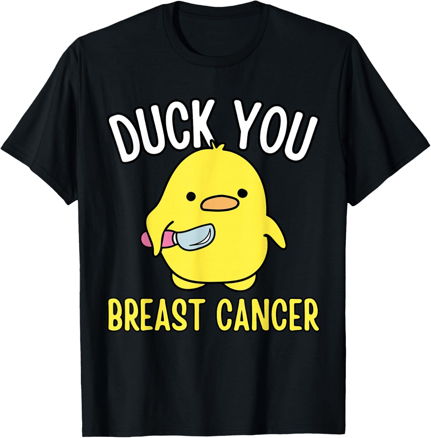 Funny Duck You Breast Cancer Awareness Survival Shirts T-Shirt - T-Shirt | Black