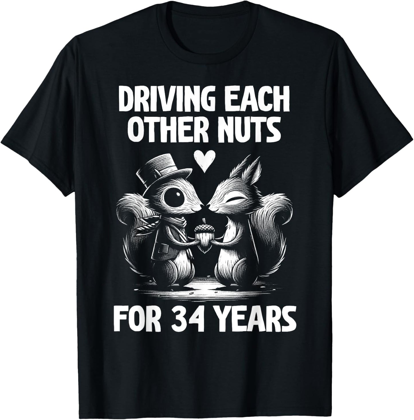 Driving Each Other Nuts For 34 Years Married Squirrel T-Shirt - T-Shirt | Black
