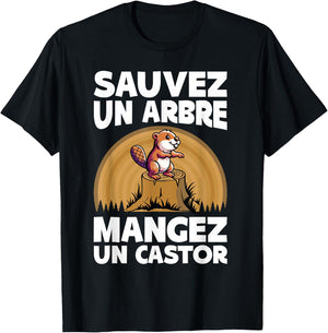 Beaver Humor | Save A Tree Eat A Beaver , Black, S T-Shirt - T-Shirt | Black