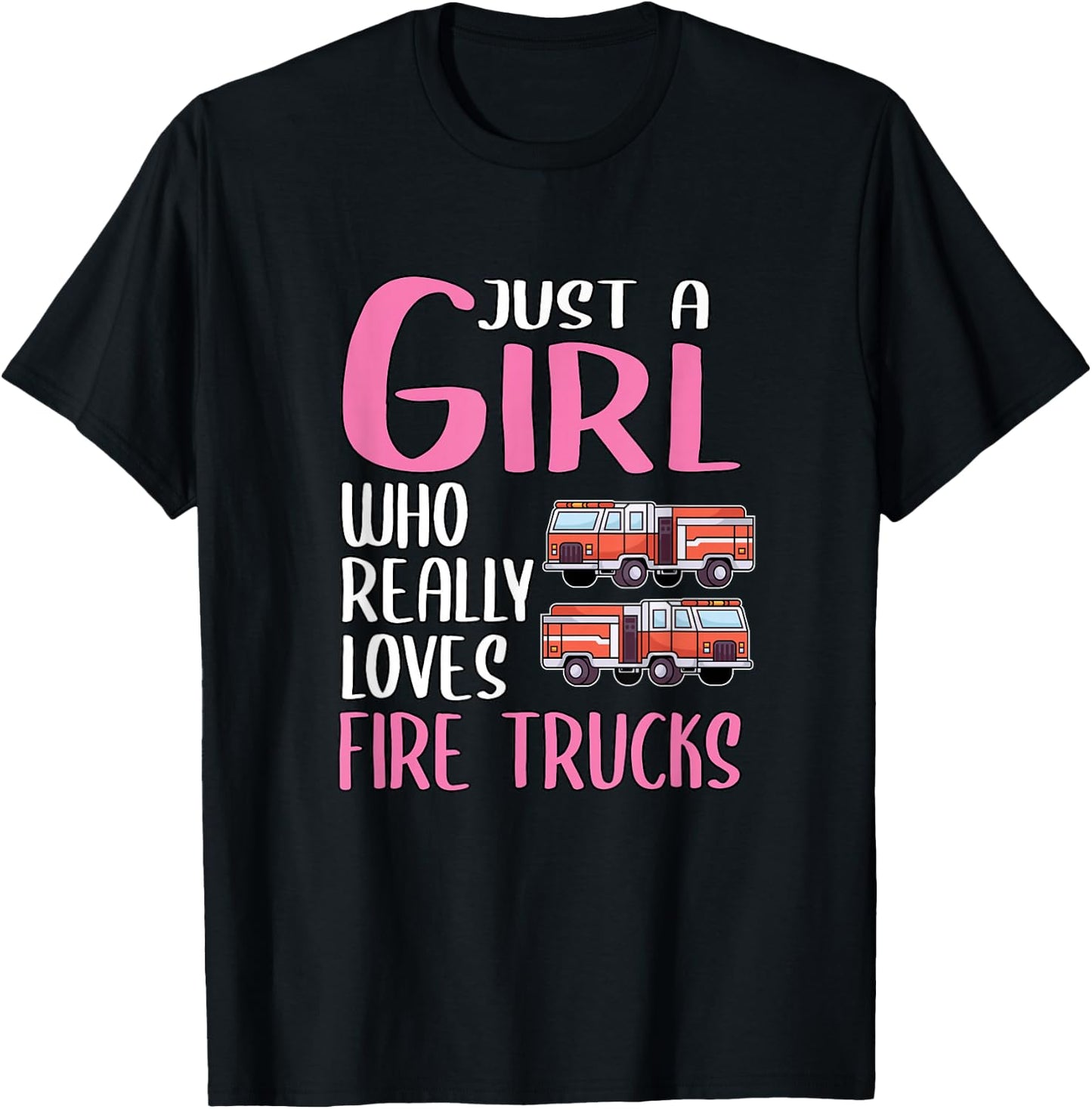 Gift Just A Girl Who Really Loves Fire Trucks T-Shirt - T-Shirt | Black