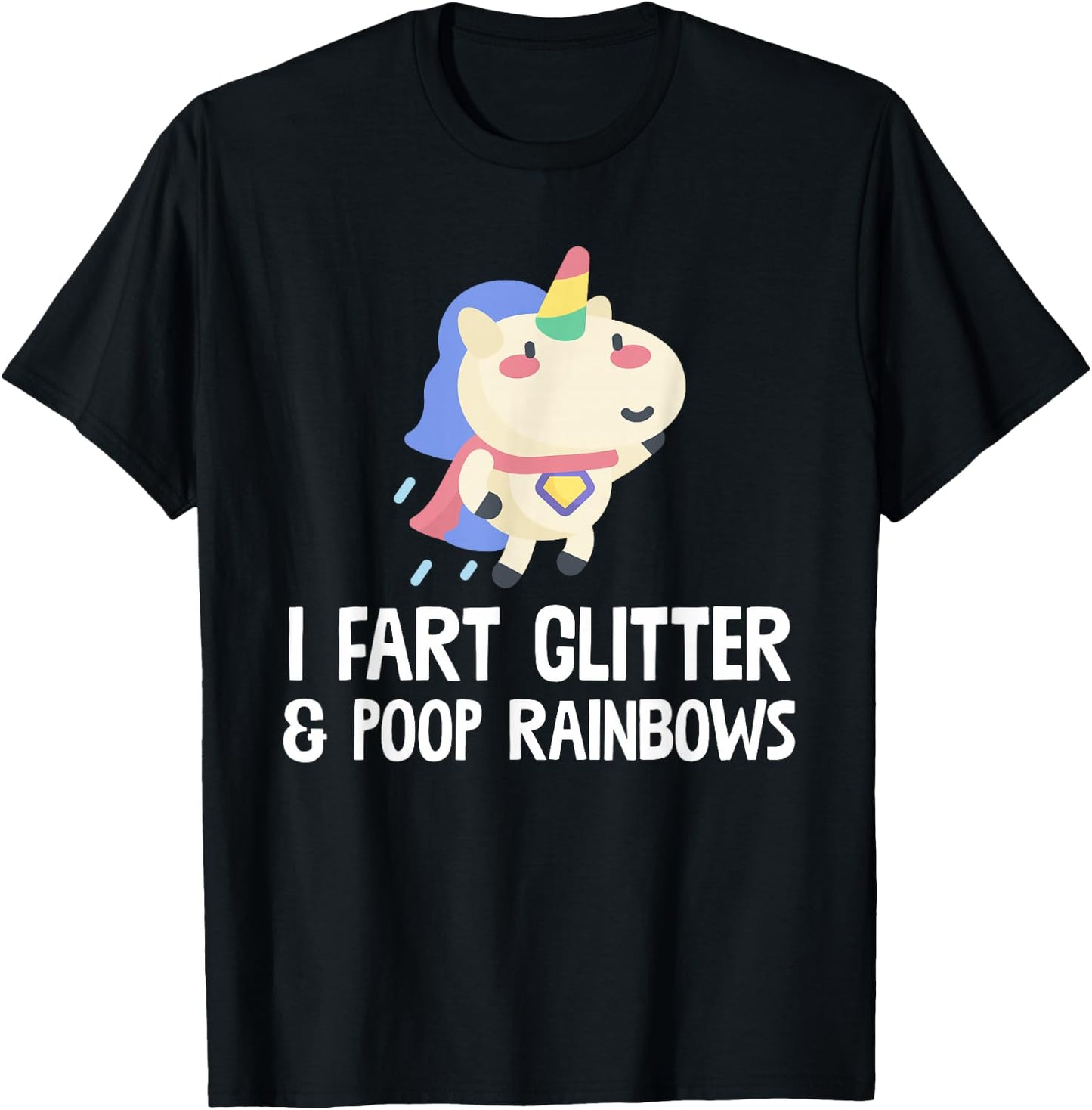 Unicorn Shirt I Fart Glitter And Poop Rainbows T Shirt T-Shirt - T-Shirt | Black