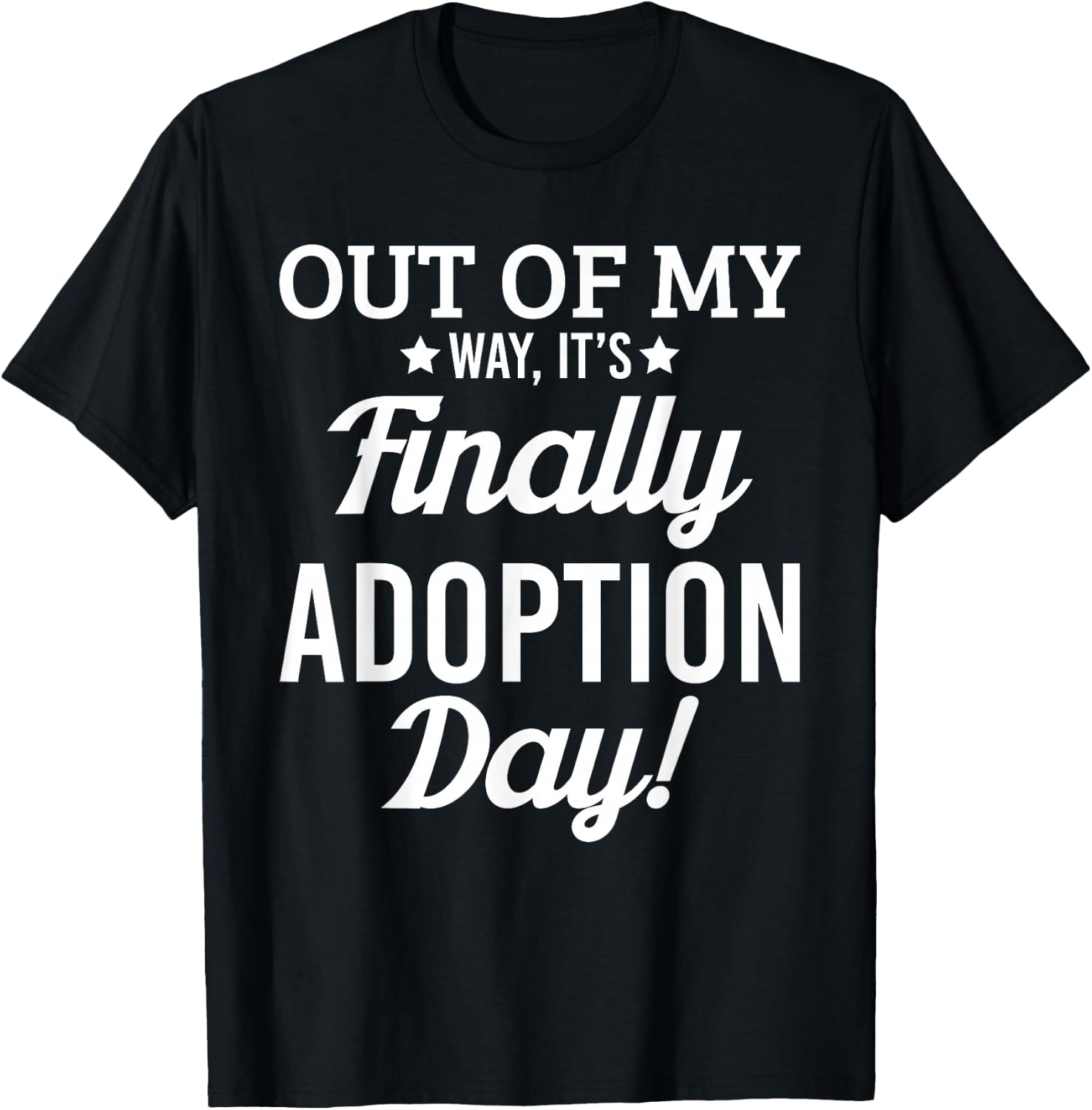 Finally its Adoption Day Family Foster Love & T Shirt Design T-Shirt - T-Shirt | Black