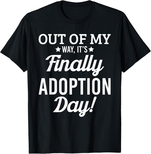 Finally its Adoption Day Family Foster Love & T Shirt Design T-Shirt - T-Shirt | Black
