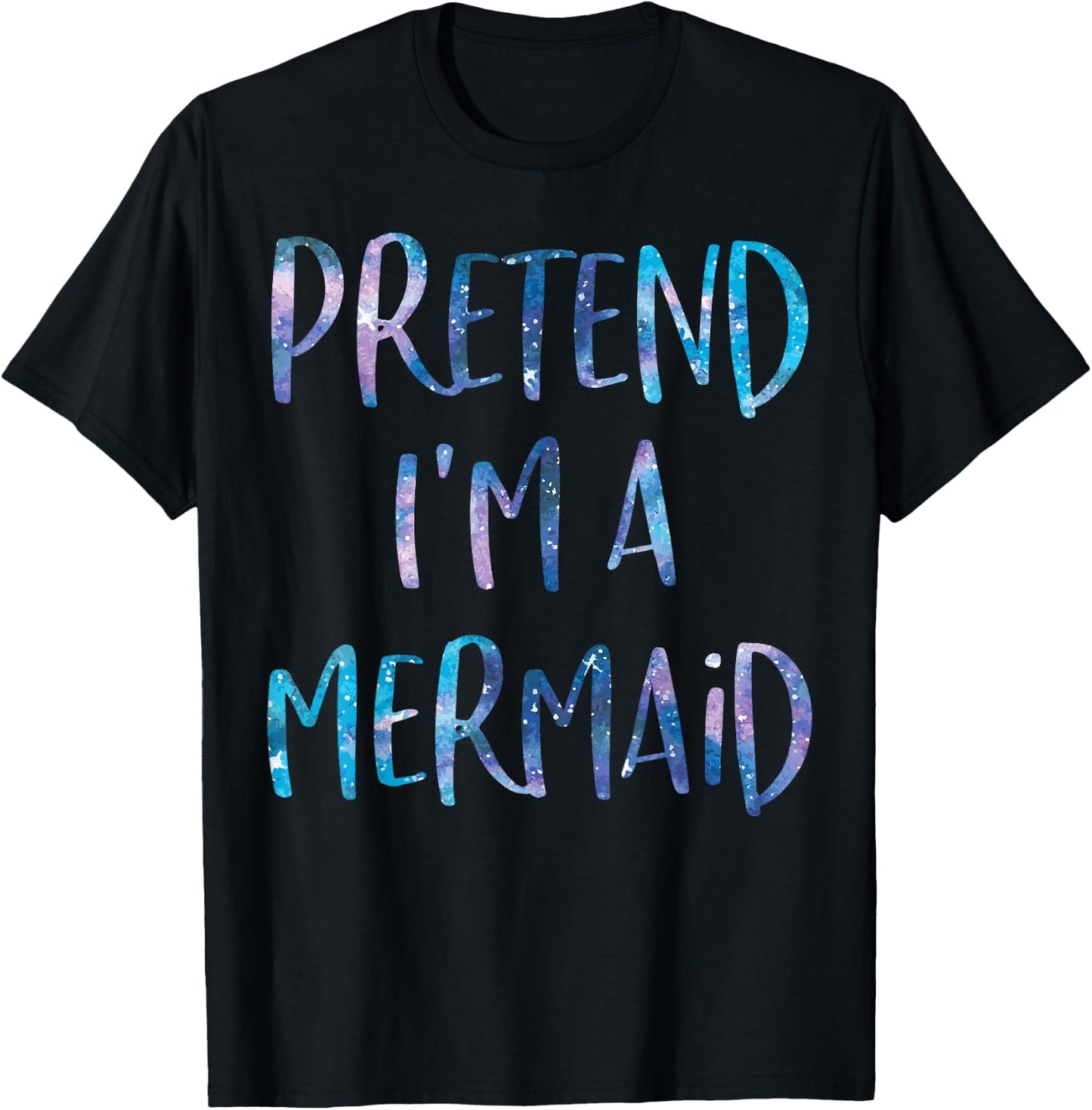 Pretend I'm A Mermaid Lazy Funny Mermaid Halloween Costume T-Shirt - T-Shirt | Black