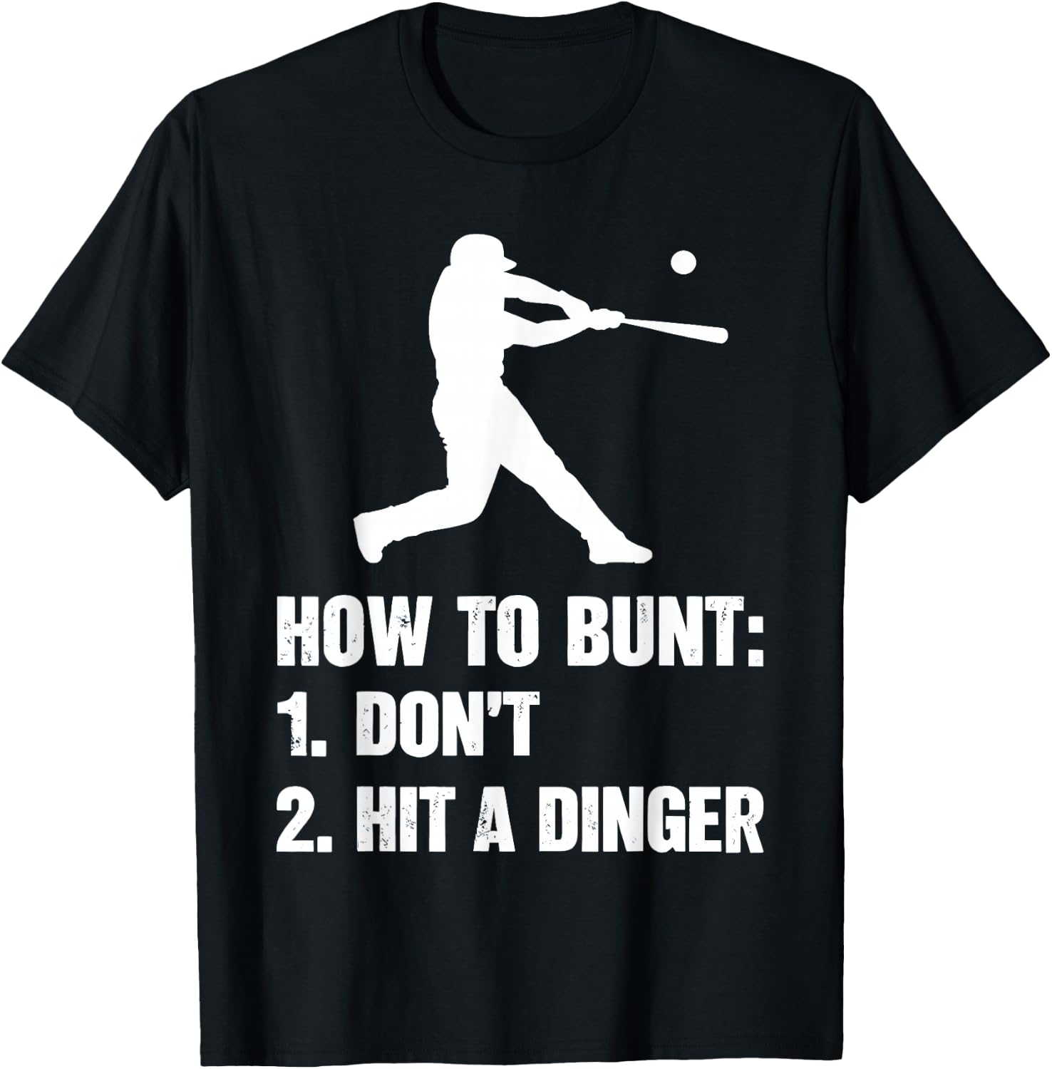 how to bunt don't hit a dinger Funny Baseball Sarcasm T-Shirt - T-Shirt | Black