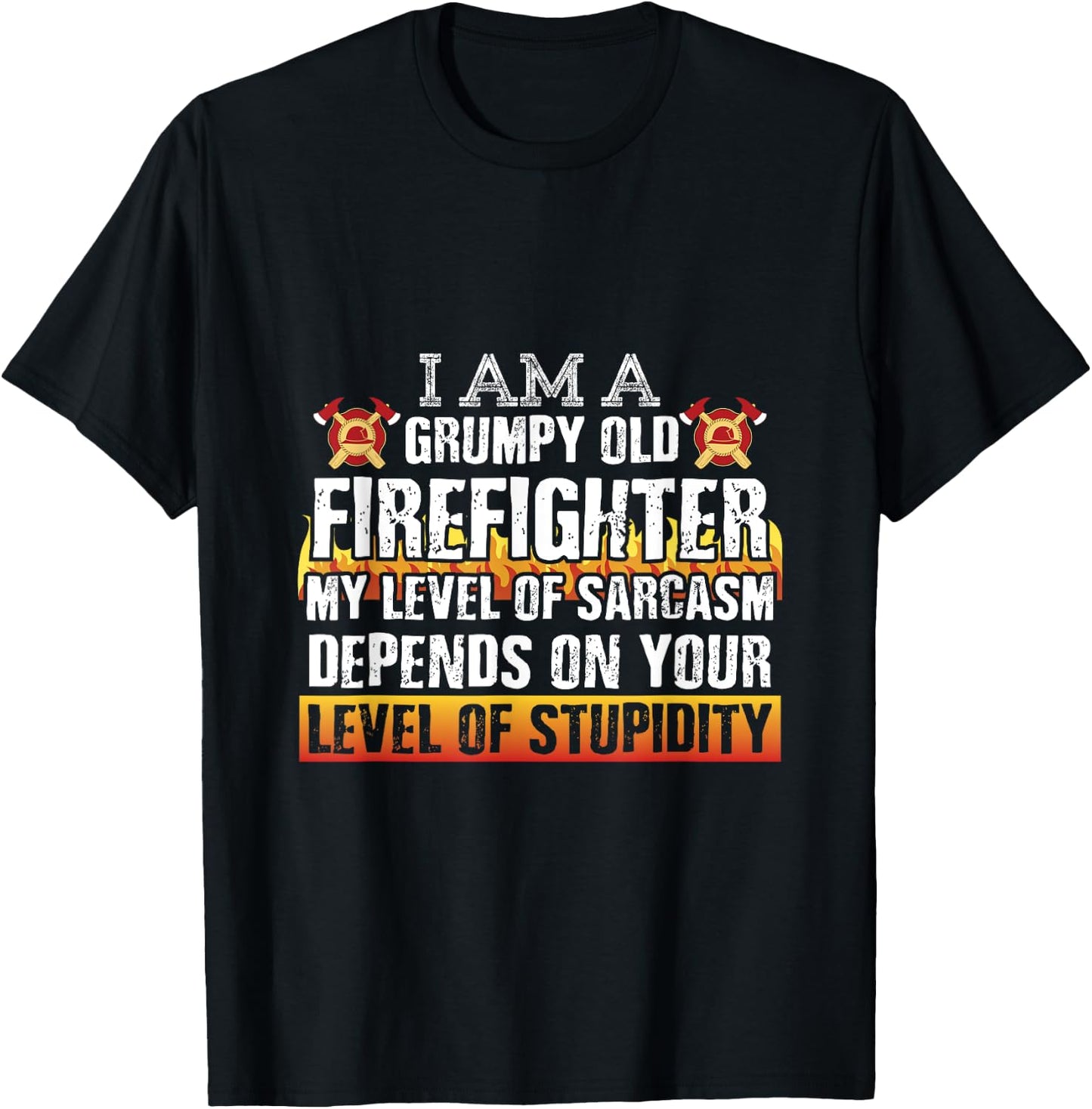 Firemen Shirts Grumpy Old Firefighter Sarcasm Men Gifts T-Shirt - T-Shirt | Black