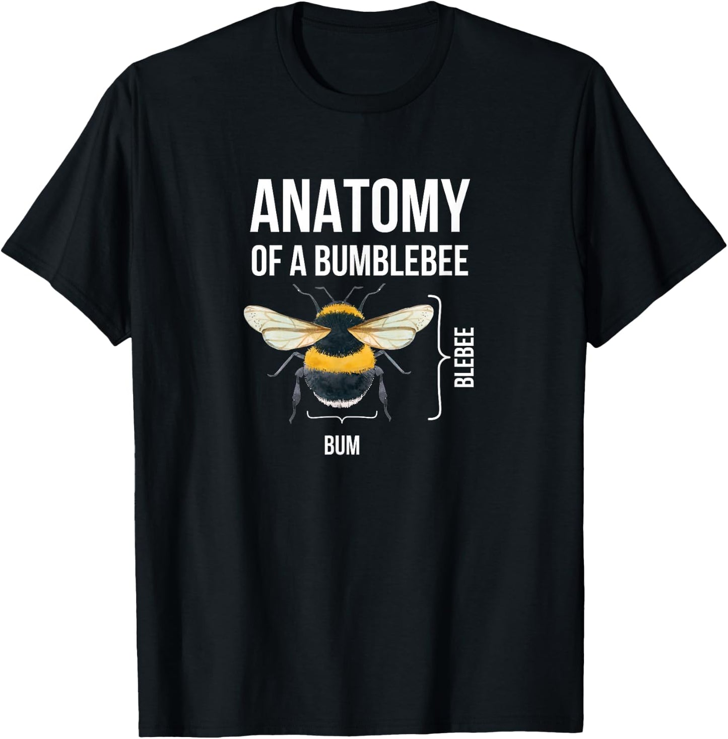 Anatomy Of A Bumblebee Funny Sarcastic Humor Quote Graphic T-Shirt - T-Shirt | Black
