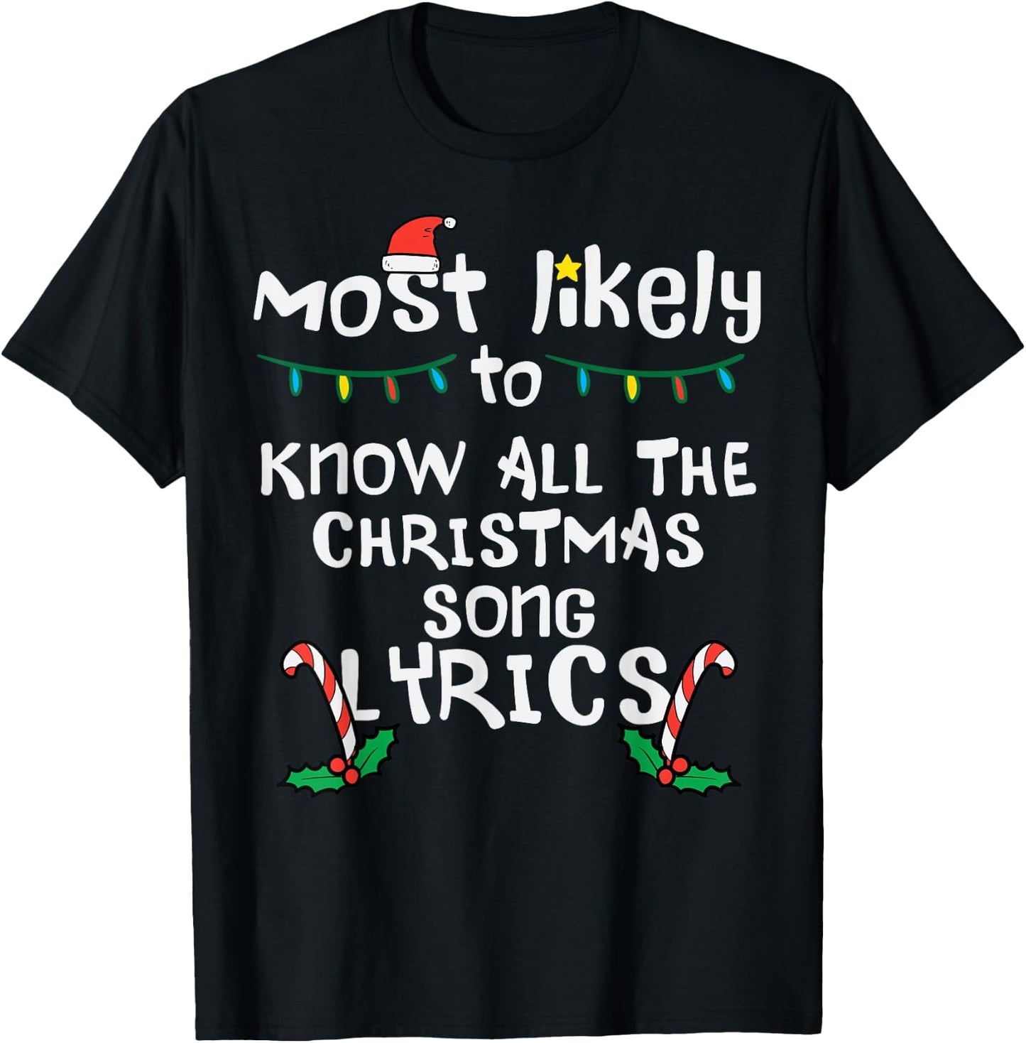 Most Likely Know Christmas Song Lyrics Xmas Family Matching T-Shirt - T-Shirt | Black
