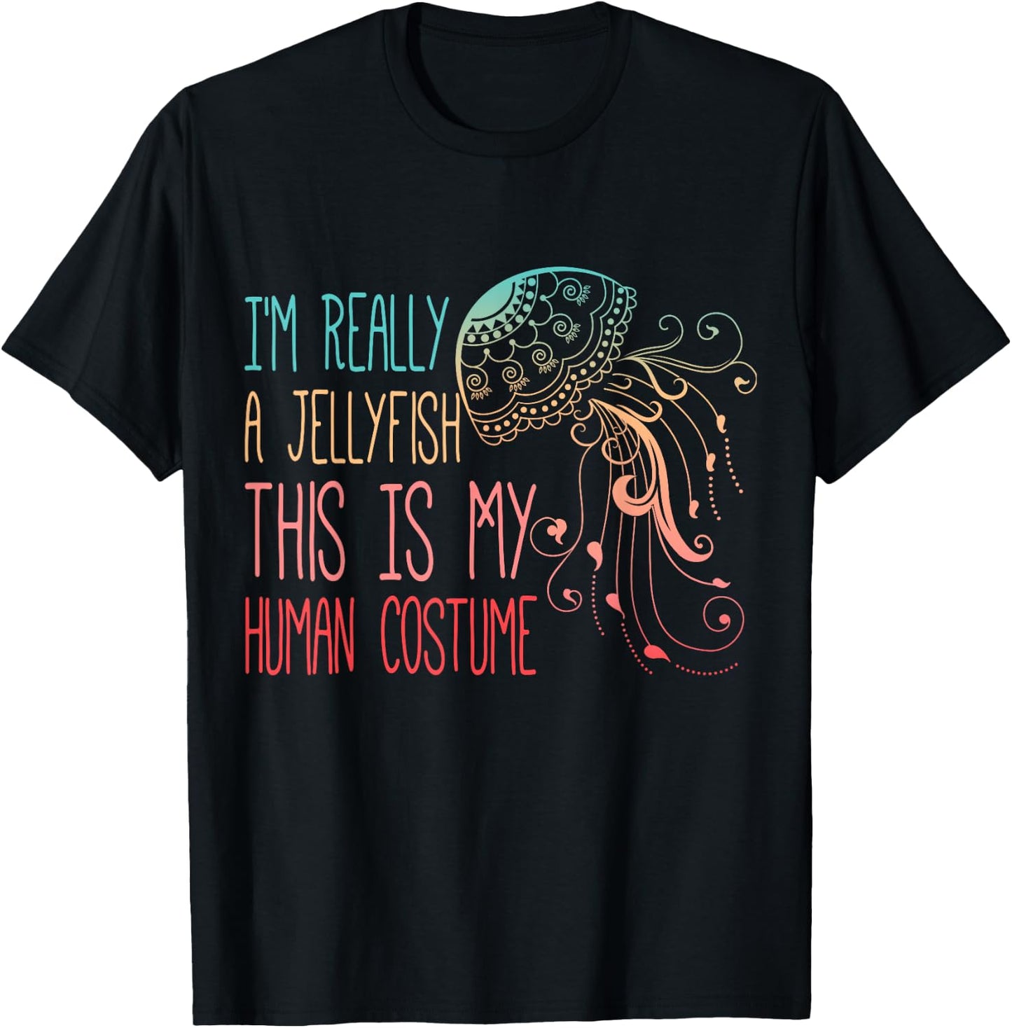 Funny Shirt This Is My Human Costume I'm Really A Jellyfish T-Shirt - T-Shirt | Black