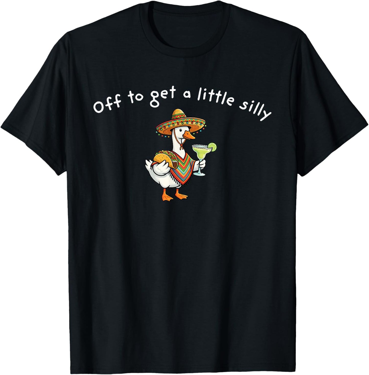 Off to Get A Little Silly Funny Goose Cinco De Mayo T-Shirt - T-Shirt | Black