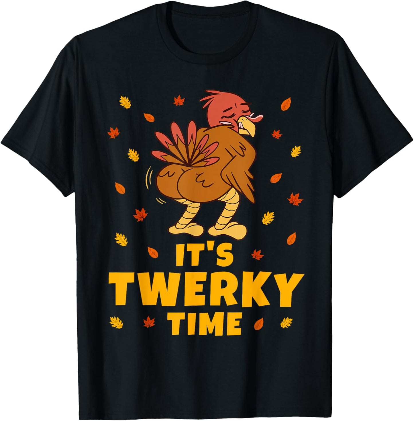 Turkey Butt Funny Thanksgiving It's Twerky Time Twerk Dance T-Shirt - T-Shirt | Black