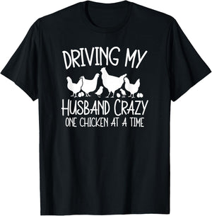 Chicken Lady Driving My Husband Crazy One Chicken At A Time T-Shirt - T-Shirt | Black