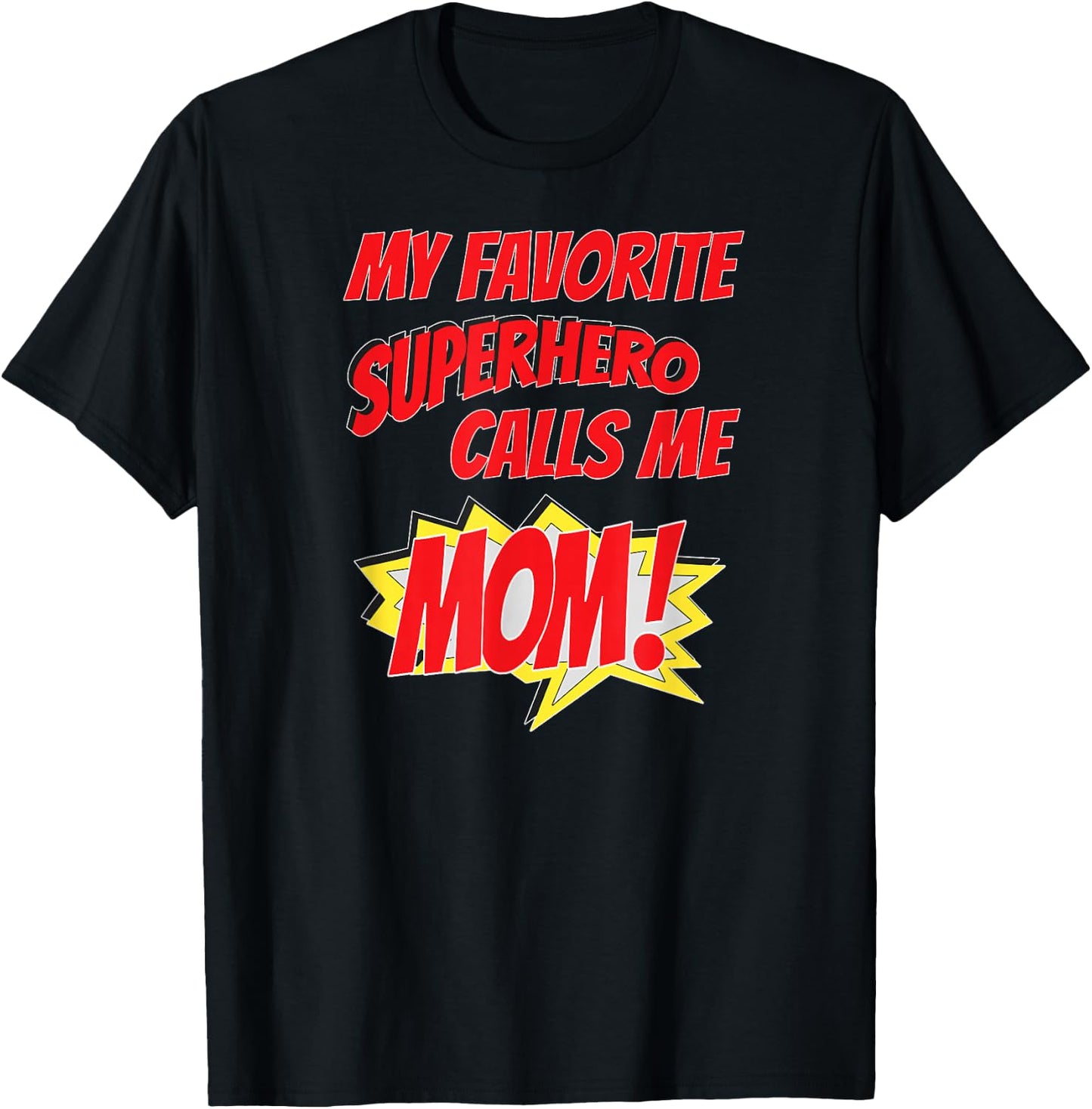 My Favorite Superhero Calls Me Mom Gift From Child T-Shirt - T-Shirt | Black