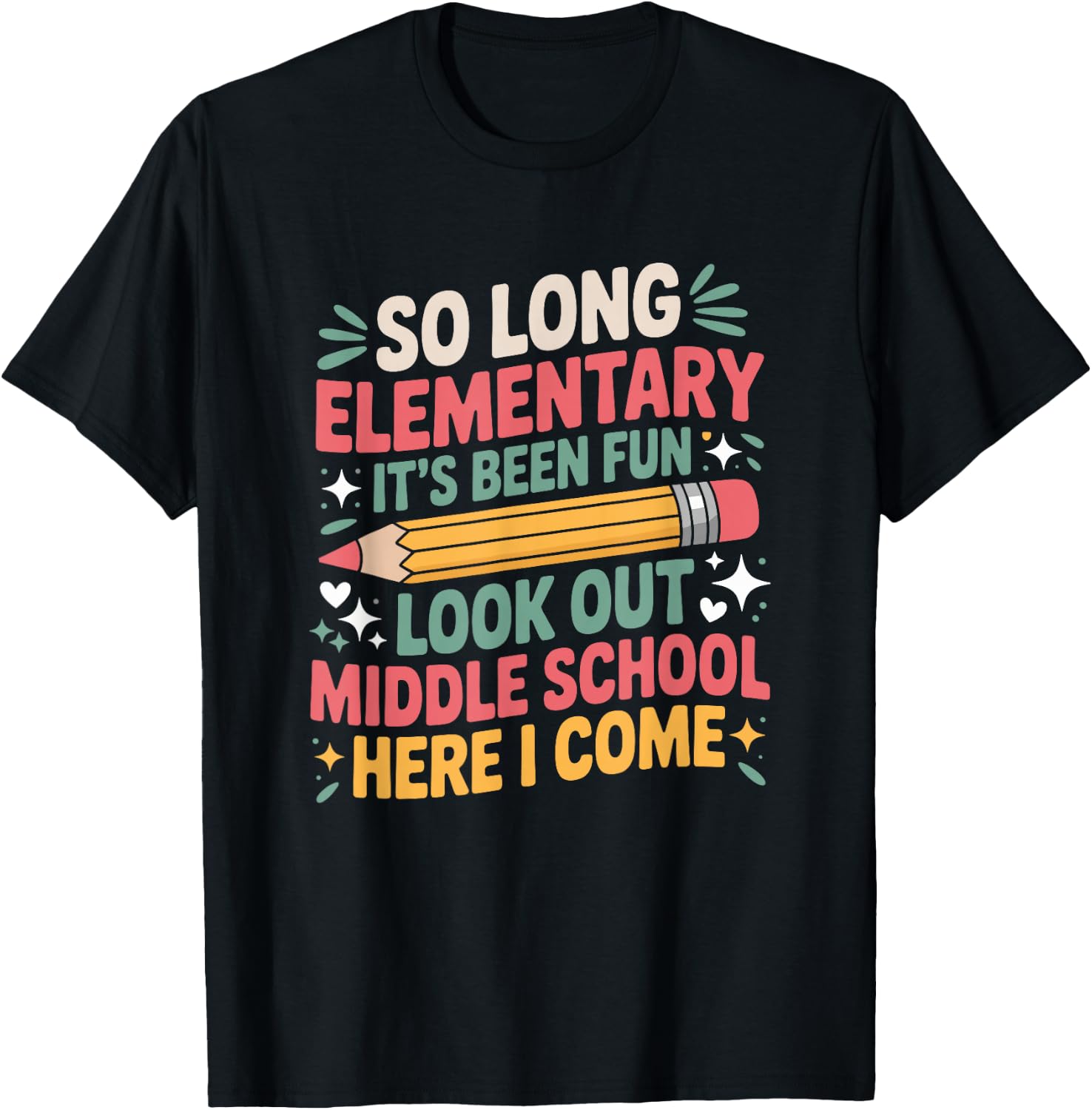 Middle Schooler, So Long Elementary School It's Been Fun T-Shirt - T-Shirt | Black