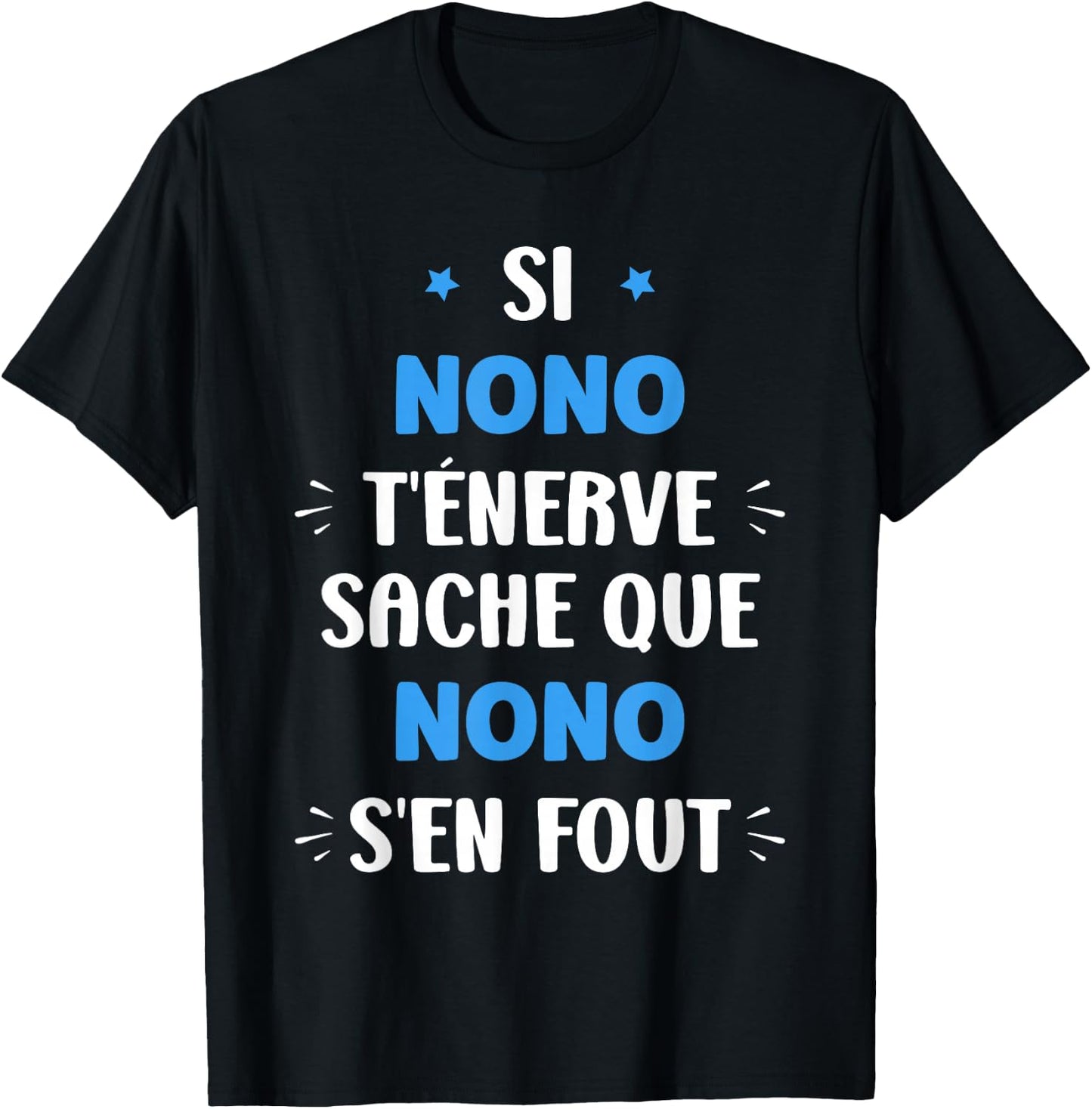 Name Si Nono t'énerve Humour first name Nono , Black, S T-Shirt - T-Shirt | Black