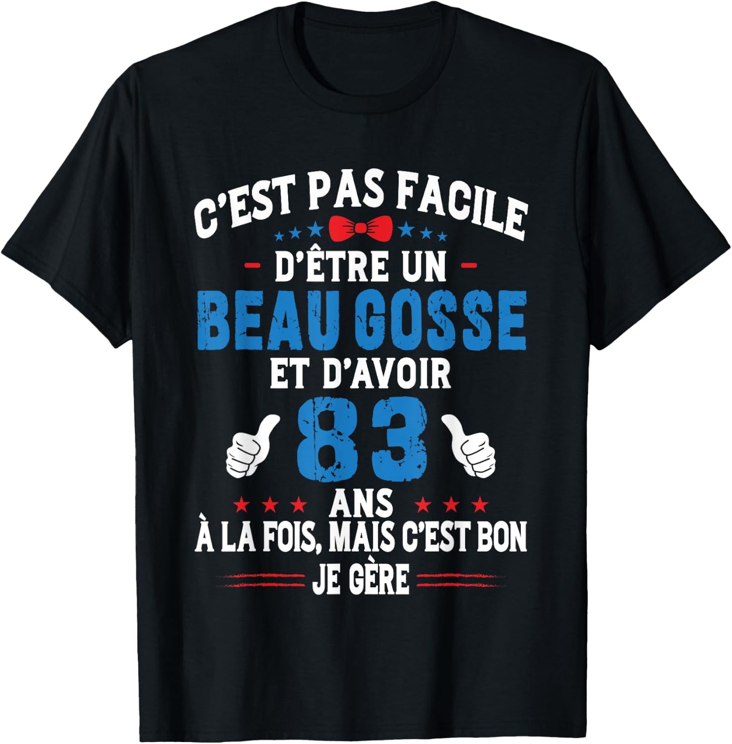 Beau Gosse Humour Original Birthday Gift Man 83 Years , Black, S T-Shirt - T-Shirt | Black