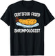 Certified Fried Shrimpologist Fried Shrimps T-Shirt - T-Shirt | Black