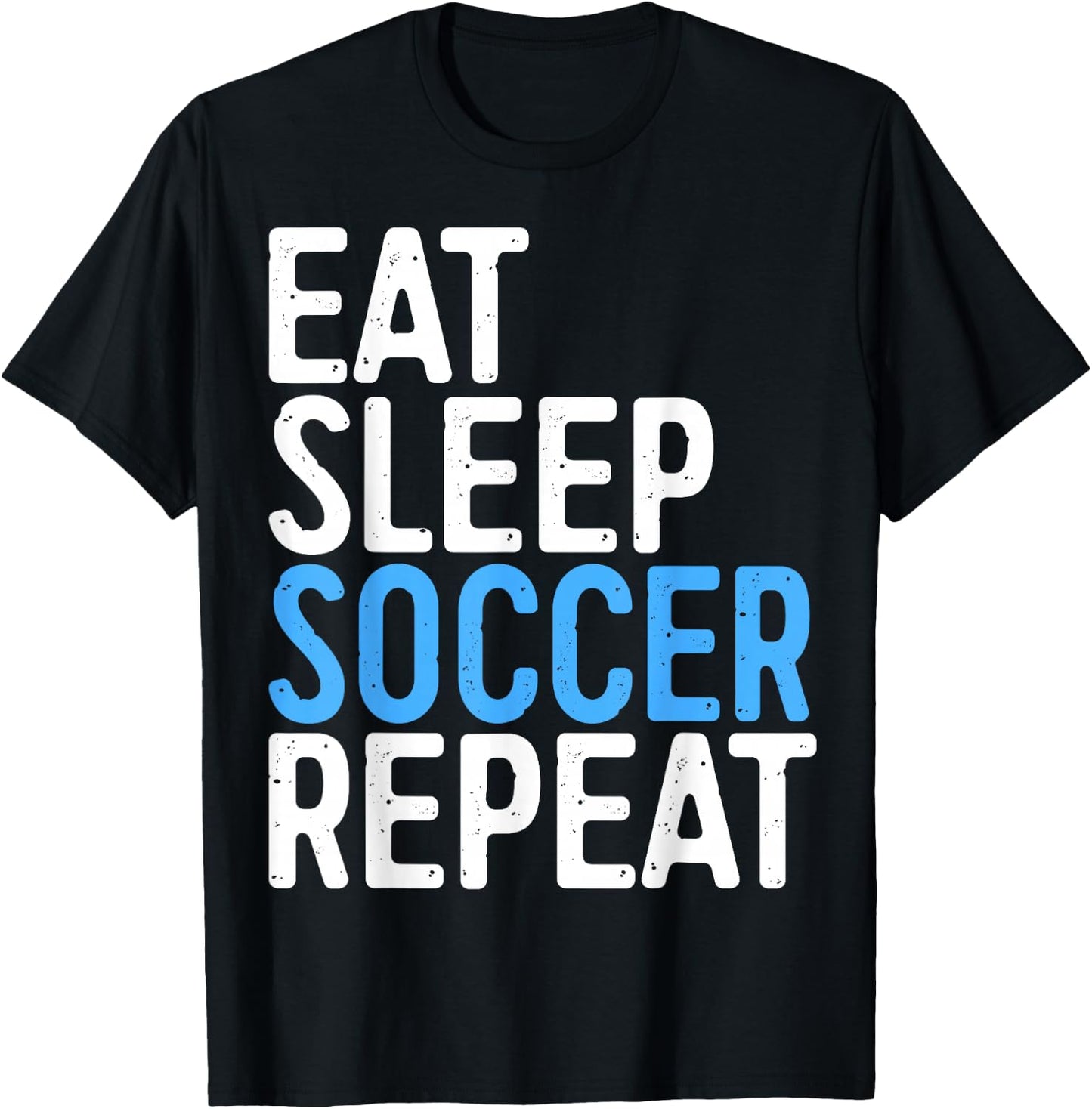 Eat Sleep Soccer Repeat Shirt Men Women Kids Soccer Player T-Shirt - T-Shirt | Black