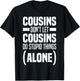 Funny Cousins Don't Let Cousins Do Stupid Things Alone T-Shirt - T-Shirt | Black