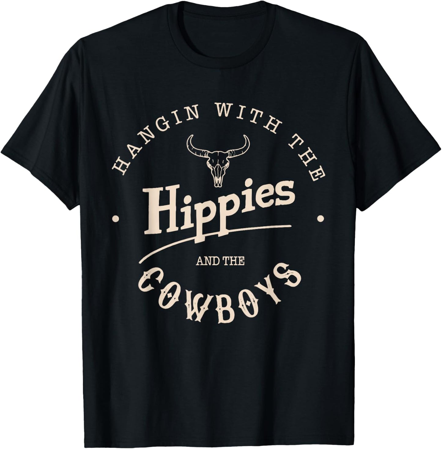 Hangin with The Hippies and The Cowboys T-Shirt - T-Shirt | Black