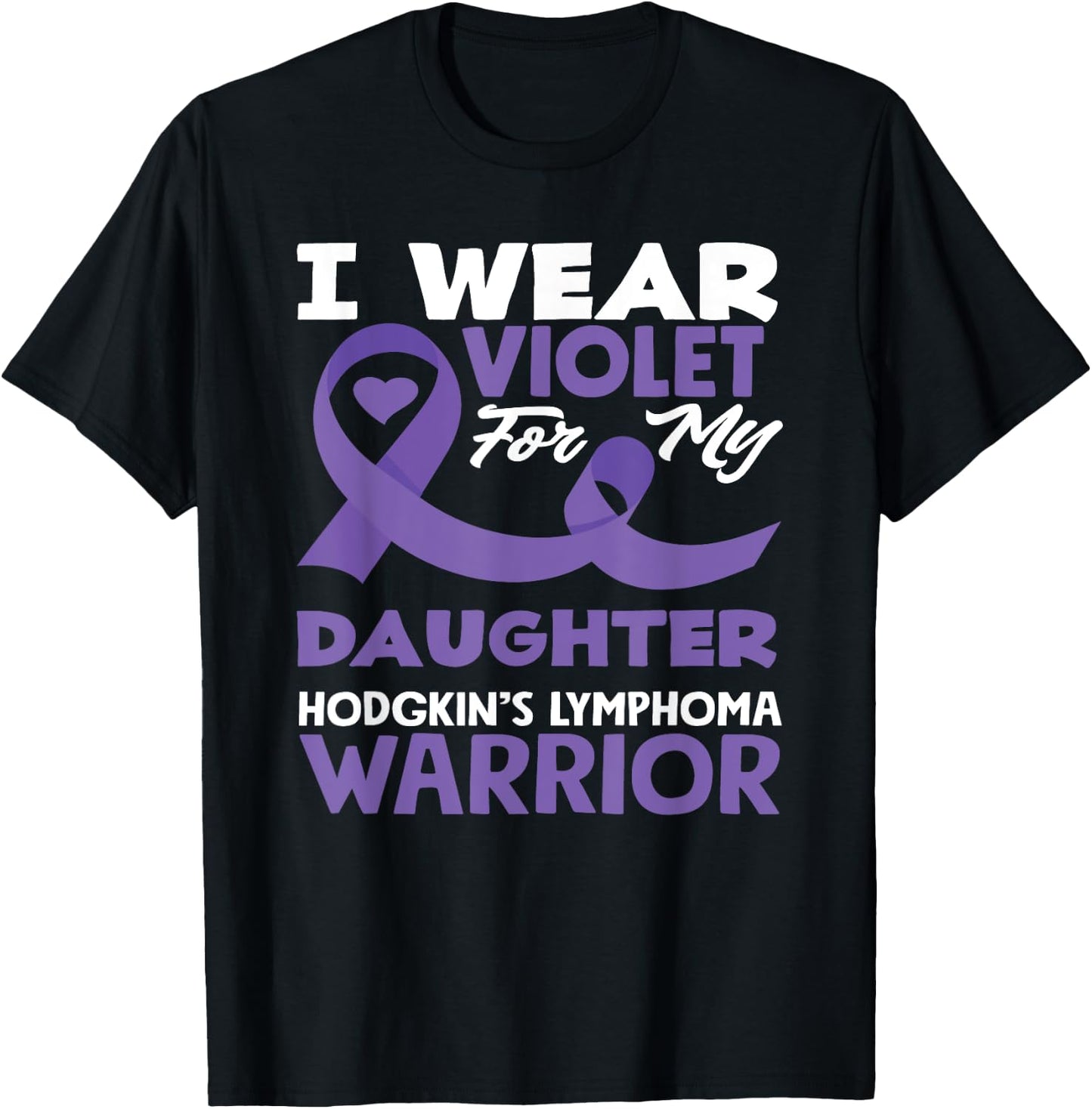 Hodgkin's Lymphoma Awareness I Wear Violet For My Daughter T-Shirt - T-Shirt | Black