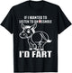 If I Wanted to Listen to an Asshole I'd Fart T-Shirt - T-Shirt | Black