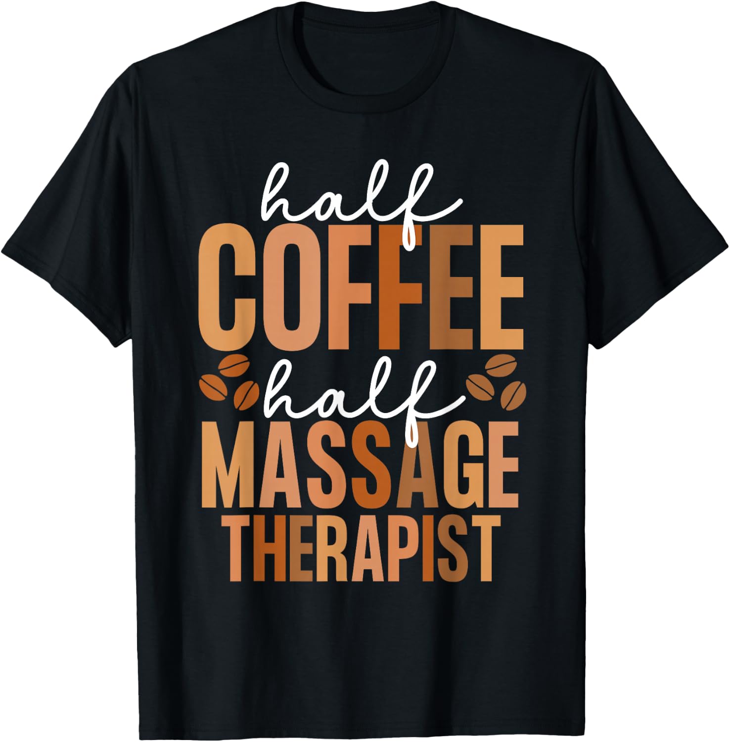 Massage Therapist And Coffee LMT Massage Therapy T-Shirt - T-Shirt | Black