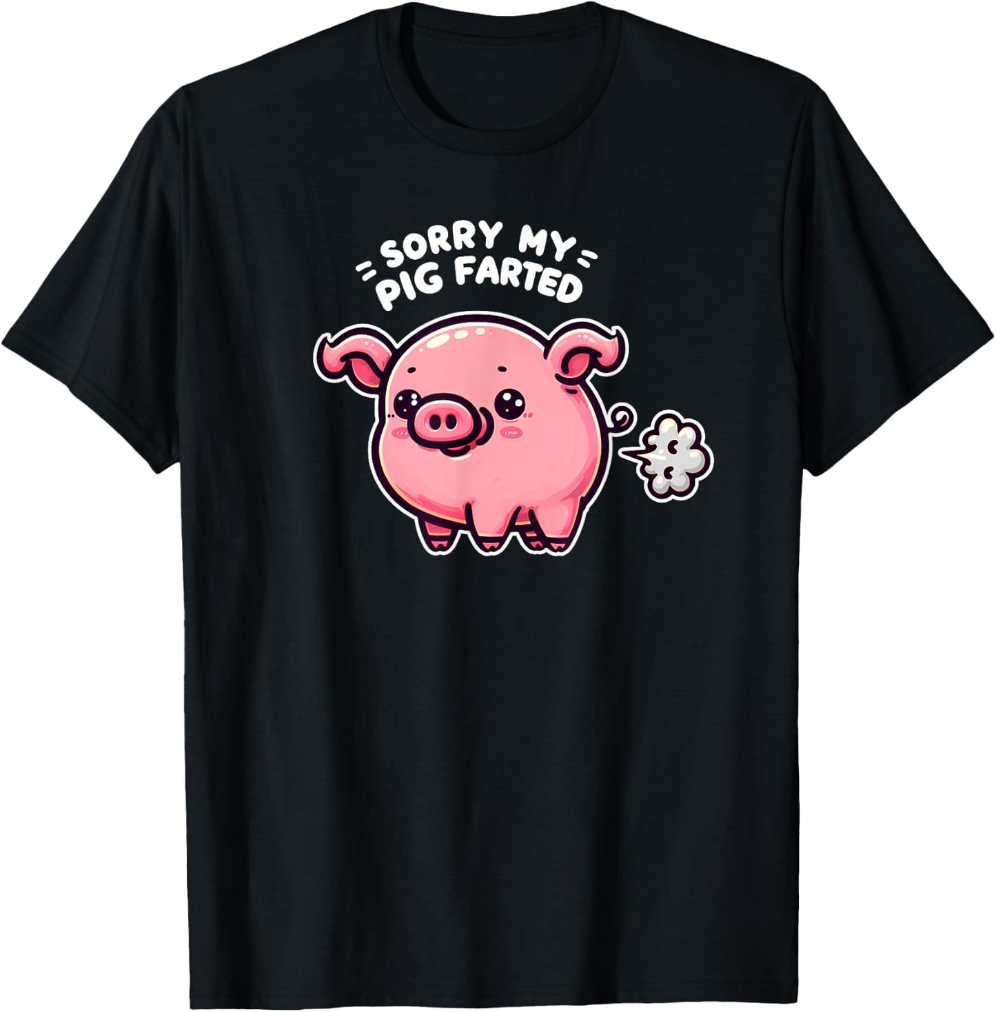 Sorry My Pig Farted Funny Sayings Humor Quotes T-Shirt - T-Shirt | Black