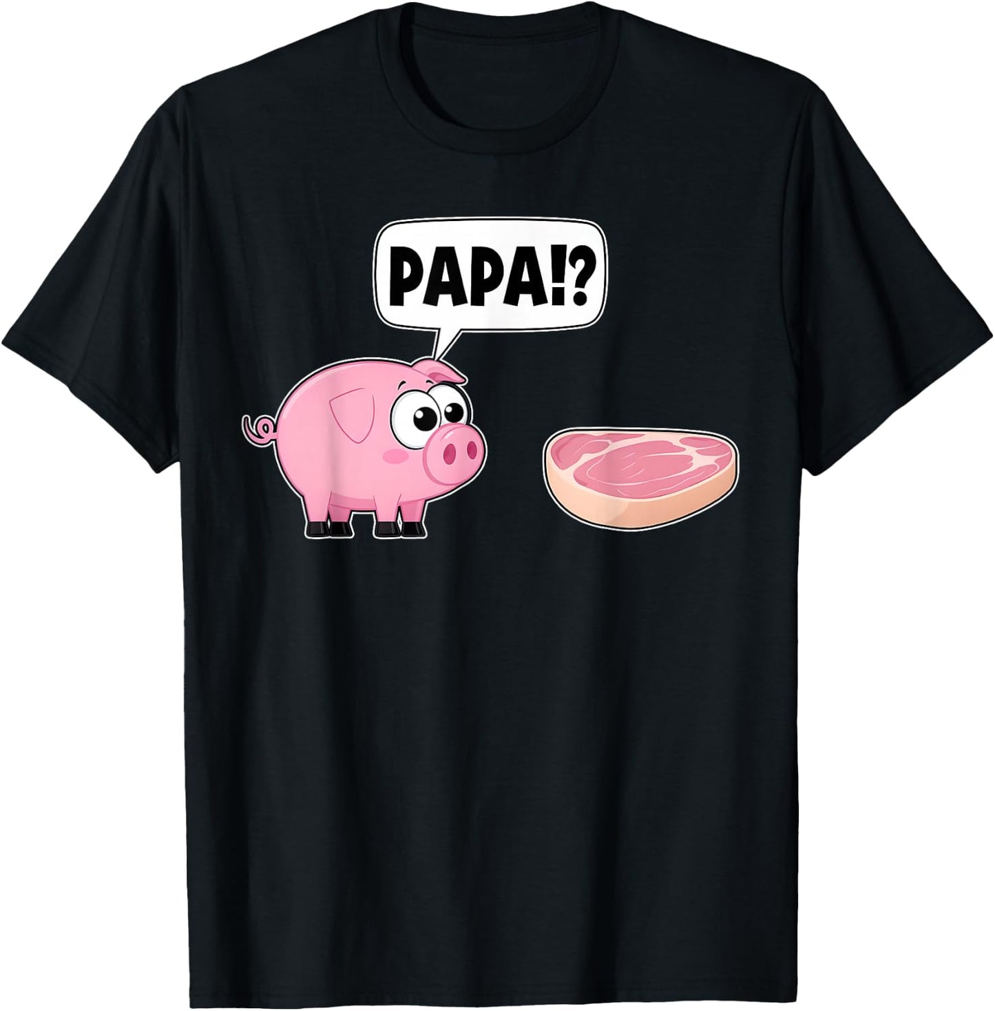 Papa Funny Pig Steak Dialogue X Barbecue , black T-Shirt - T-Shirt | Black