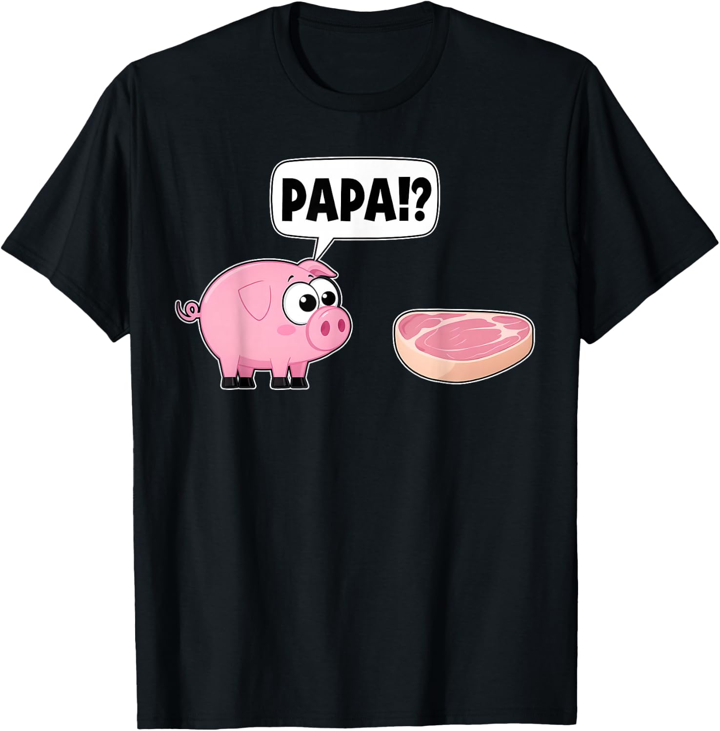 Papa Funny Pig Steak Dialogue X Barbecue , black T-Shirt - T-Shirt | Black