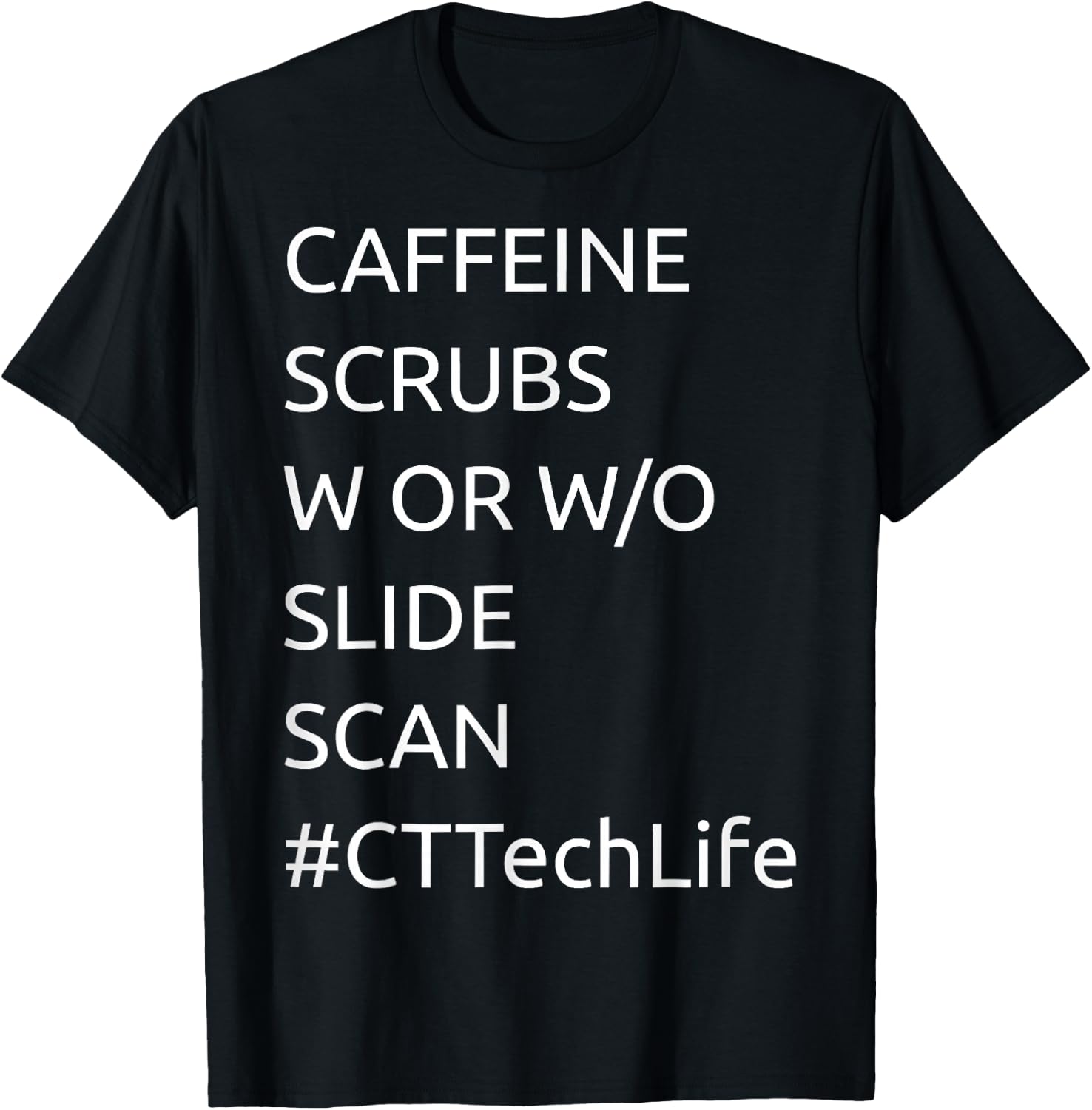 Caffeine Scru.bs Scan C_T Tech Lif.e Ca.t Scan X_Ray T.ee T-Shirt - T-Shirt | Black