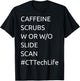 Caffeine Scru.bs Scan C_T Tech Lif.e Ca.t Scan X_Ray T.ee T-Shirt - T-Shirt | Black