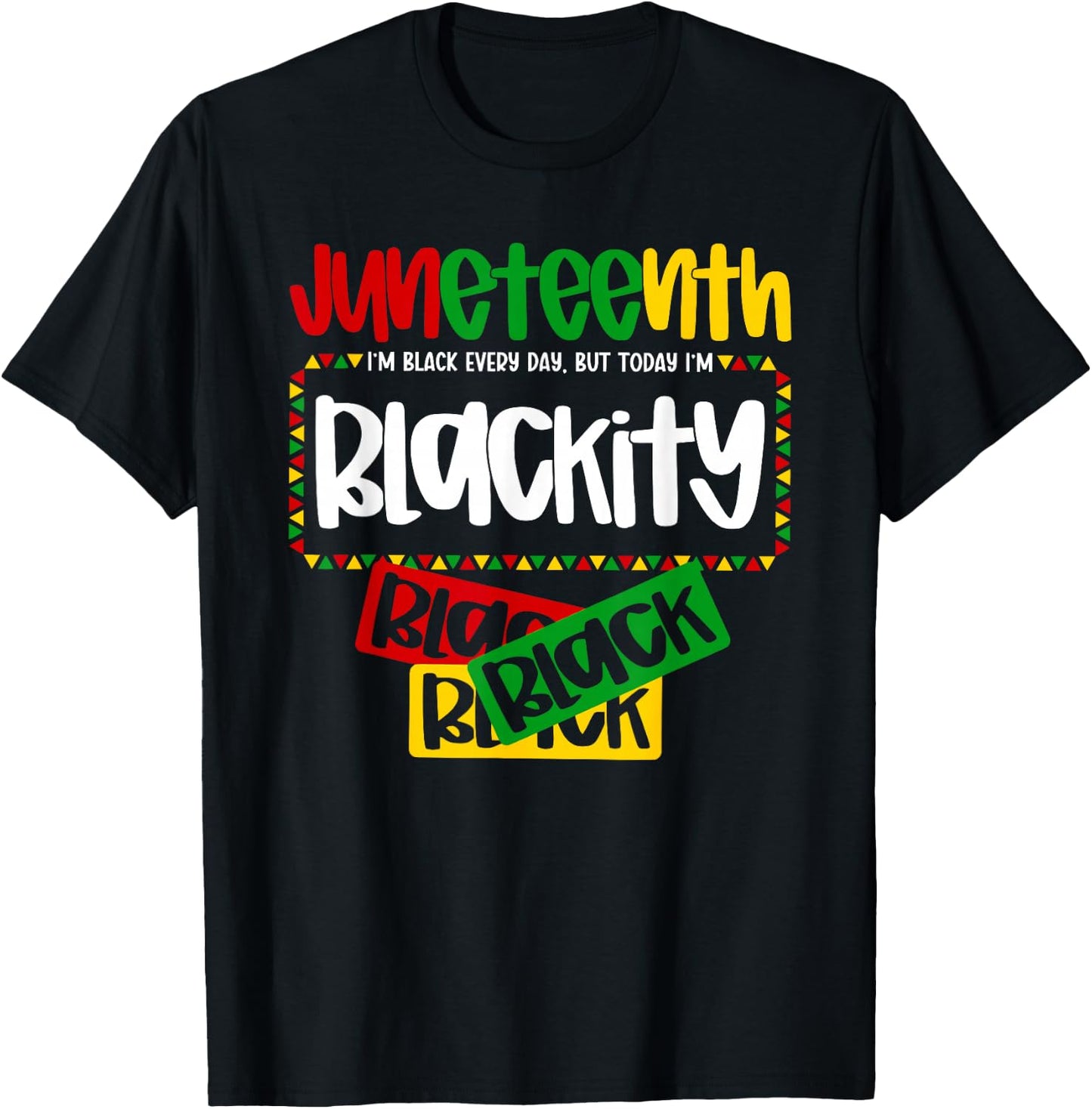 Every Day Pride Juneteenth Celebration Blackity Black Black T-Shirt - T-Shirt | Black
