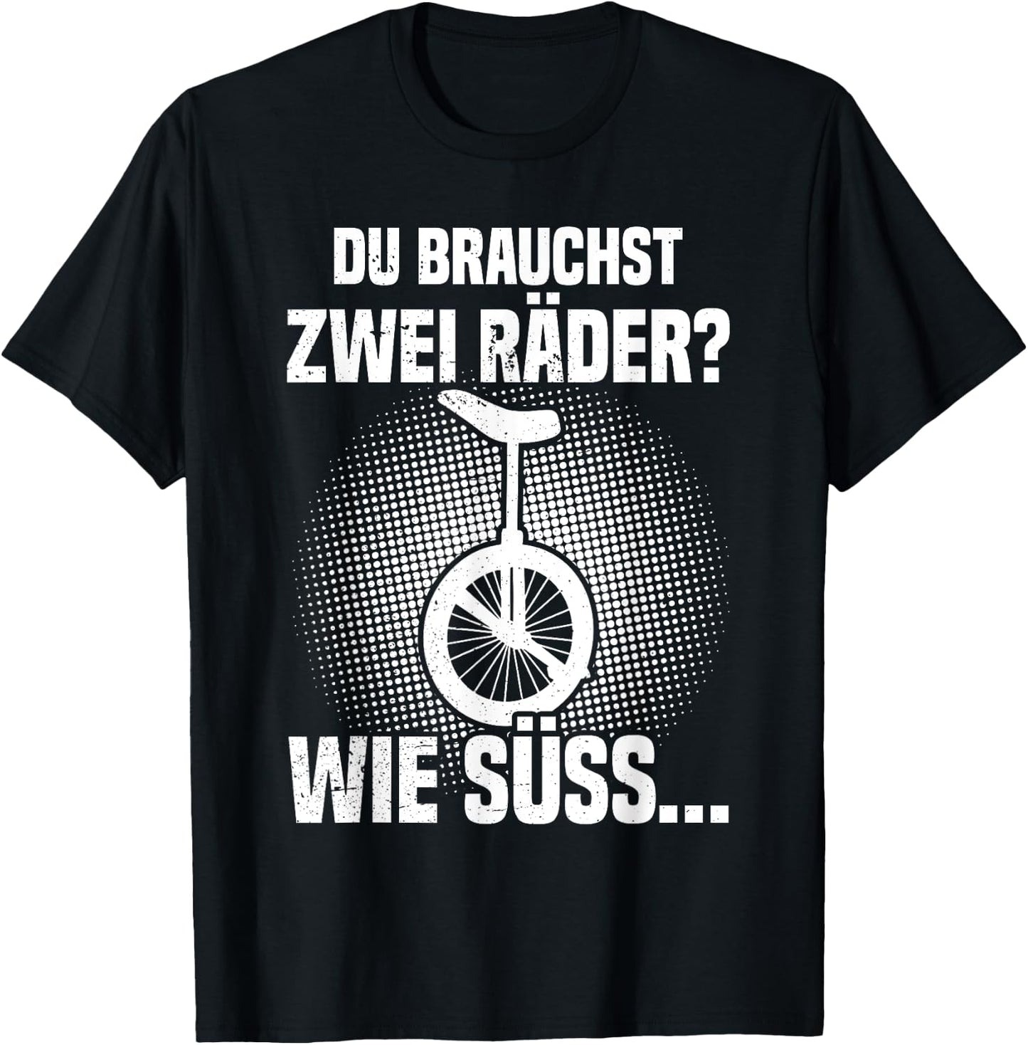 Du brauchst zwei Räder? Einrad fahren Einradfahrer Unicycle T-Shirt - T-Shirt | Black
