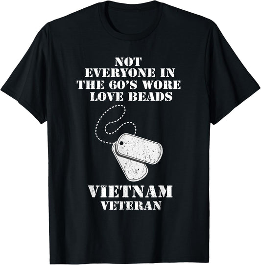 Not Everyone In 60's Wore Love Beads Dog Tags Vietnam T-Shirt - T-Shirt | Black