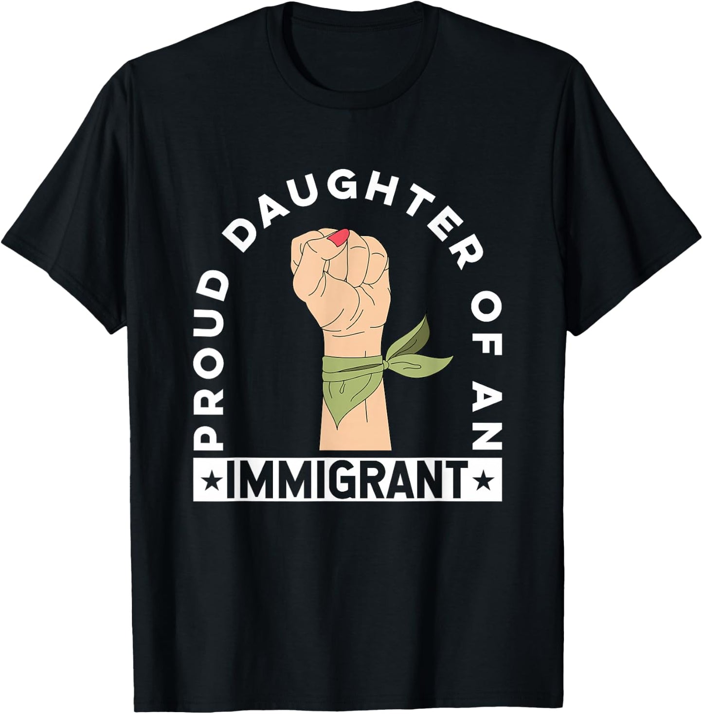 Proud Daughter of an Immigrant T-Shirt - T-Shirt | Black