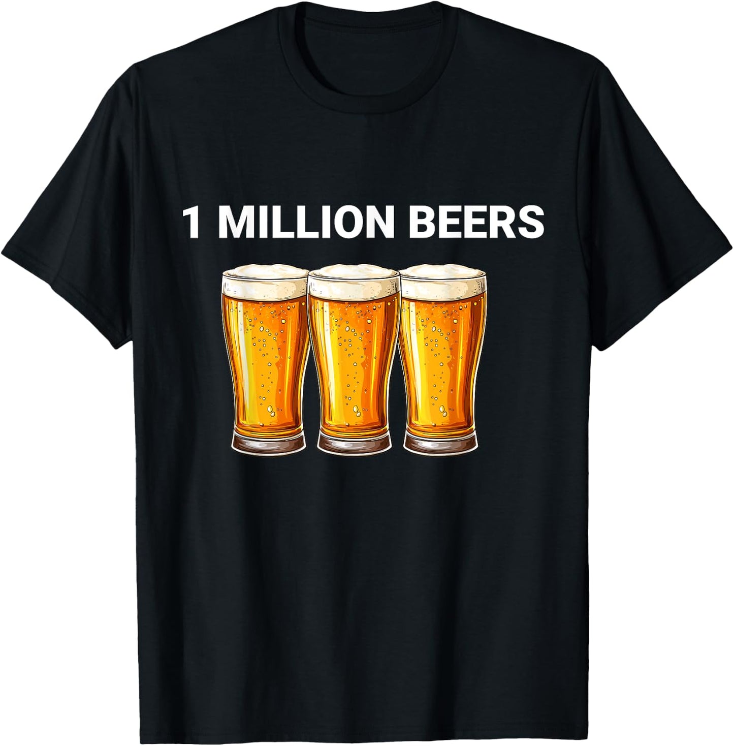 1 Million Beers Funny Ironic Meme Beer Lovers T-Shirt - T-Shirt | Black