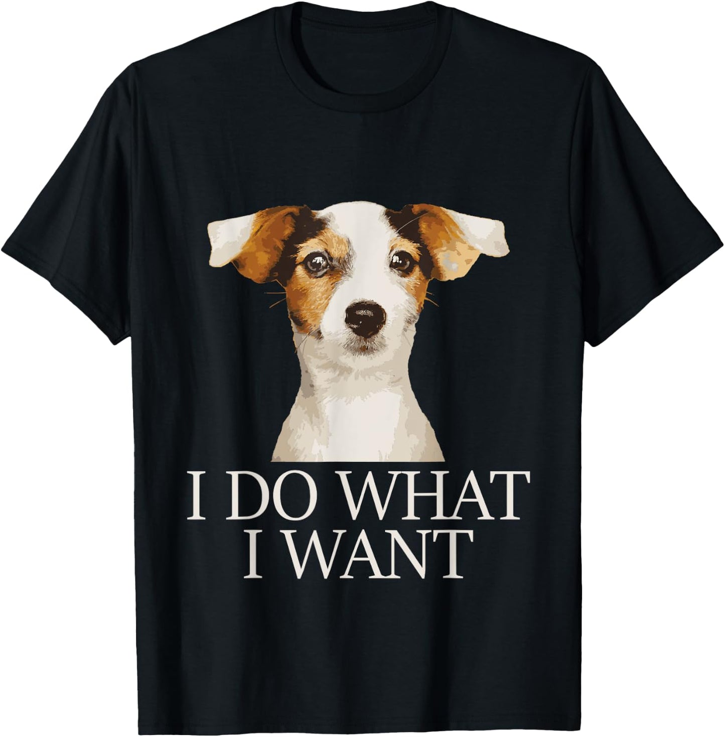 I Do What I Want - Jack Russell Terrier Puppy Dog Lover Men Women Girls Kids T-Shirt - T-Shirt | Black