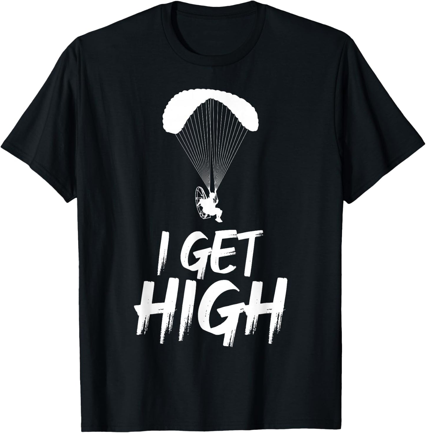 I Get High Paramotor Gift - Men's Skydiving - Black, Small T-Shirt - T-Shirt | Black