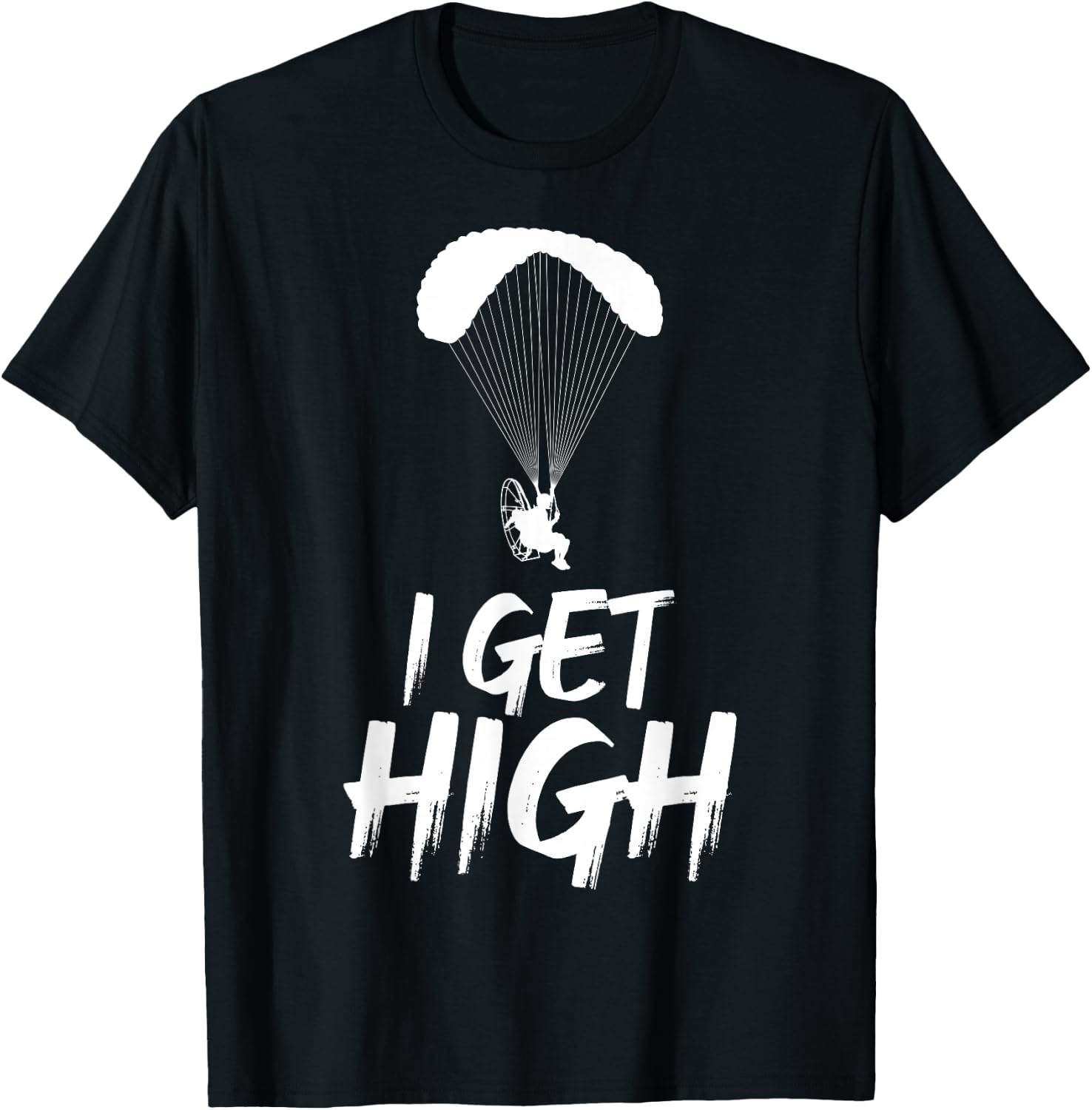 I Get High Paramotor Gift - Men's Skydiving - Black, Small T-Shirt - T-Shirt | Black