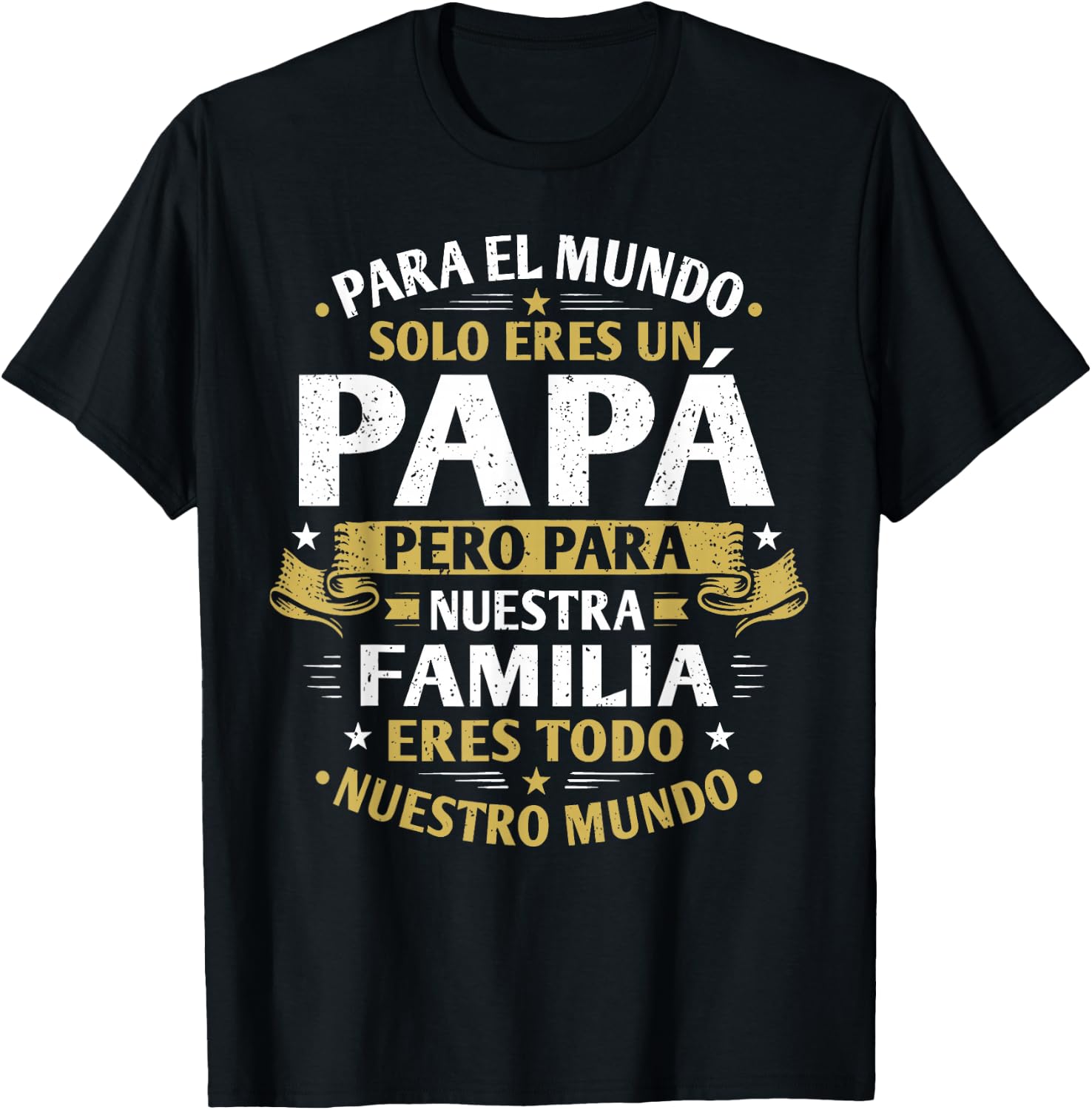 para El Mundo Solo Eres Un Papa Regalo Dia del Padre T-Shirt - T-Shirt | Black