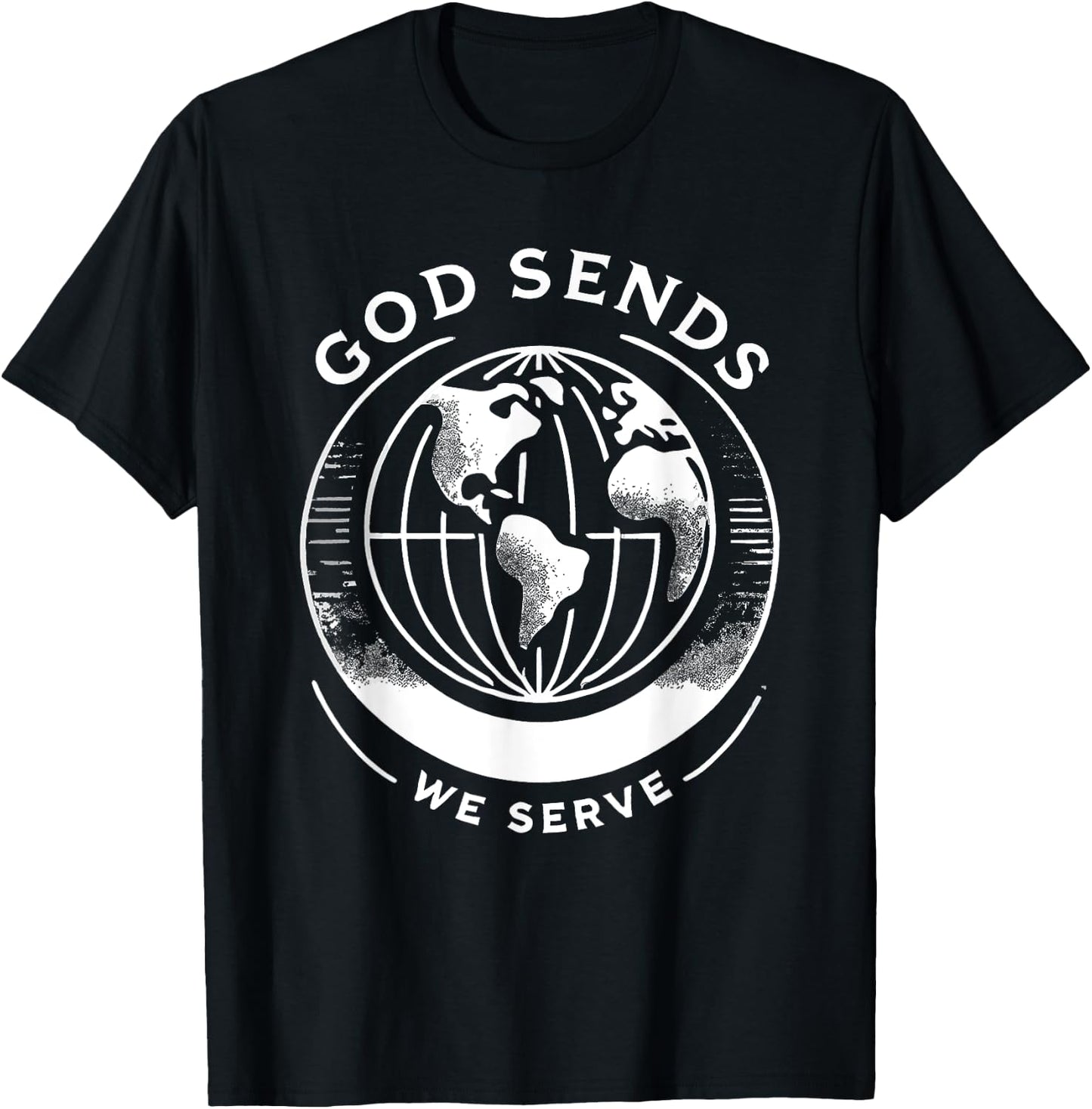 God Sends We Serve Christian Missionary Missions Trip T-Shirt - T-Shirt | Black